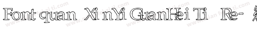 Fontquan XinYiGuanHeiTi Re字体转换